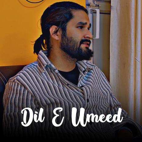 Dil e umeed | Boomplay Music