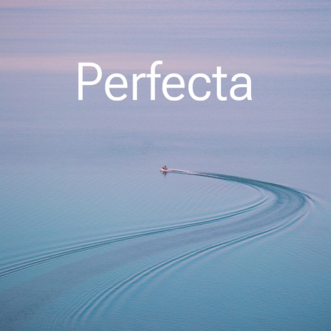 Perfecta | Boomplay Music