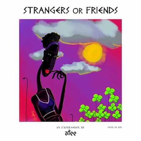 Strangers or Friends | Boomplay Music