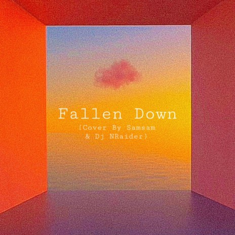 Fallen Down ft. Samsam | Boomplay Music