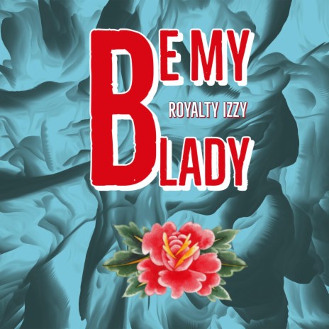 Be My Lady | Boomplay Music
