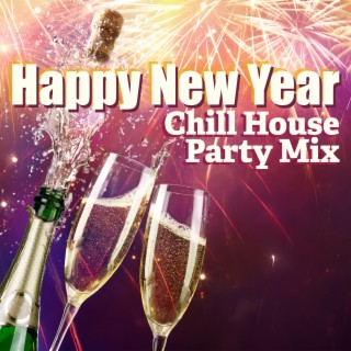 Happy New Year Chill House Party Mix