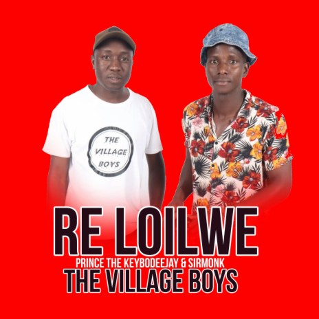 THE VILLAGE BOYS (RE LOILWE) | Boomplay Music