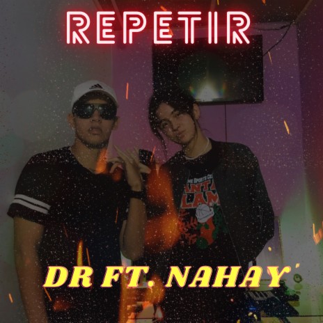 Repetir ft. Nahay | Boomplay Music