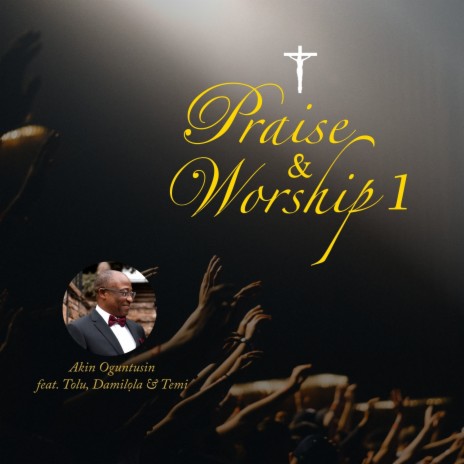 Praise & Worship 1 ft. Tolu, Damilọla & Temi