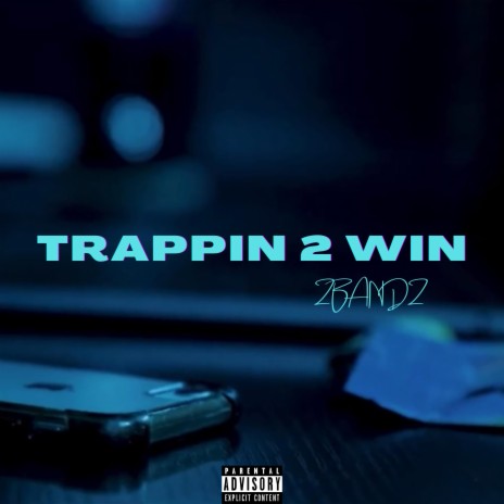 TRAPPIN 2 WIN | Boomplay Music