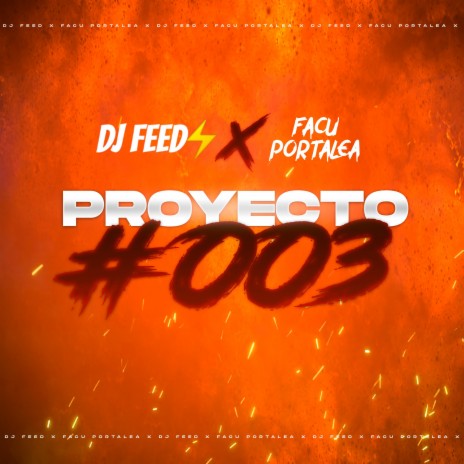 PROYECTO #003 ft. Facu Portalea | Boomplay Music