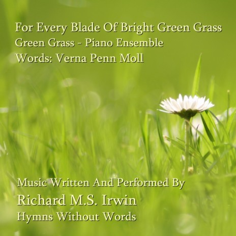 For Every Blade Of Bright Green Grass - Green Grass, Piano Ensemble | Boomplay Music