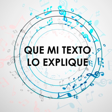 Que Mi Texto lo Explique | Boomplay Music