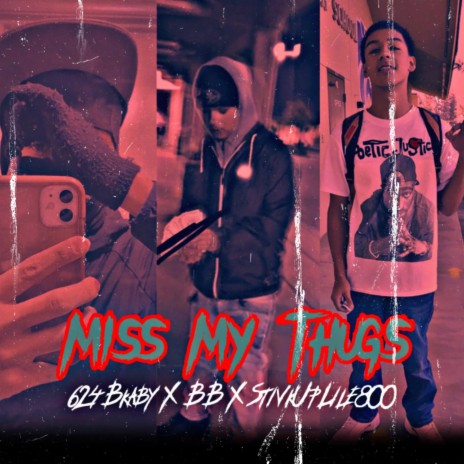 Miss My Thugs (feat.BB & StivkUpLile800) | Boomplay Music
