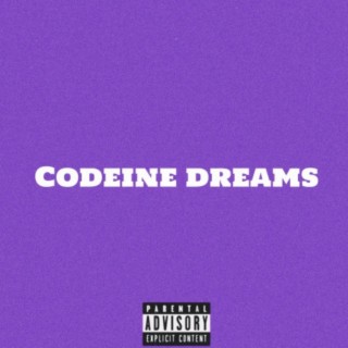 Codeine dreams