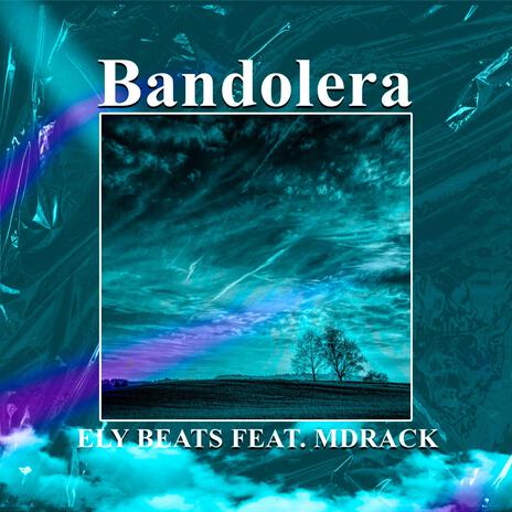 Bandolera ft. MDrack | Boomplay Music