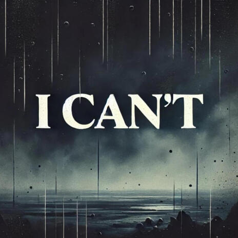 I Can't | Boomplay Music