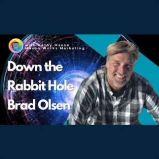 Down the Rabbit Hole with Brad Olsen