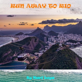 Run Away to Rio