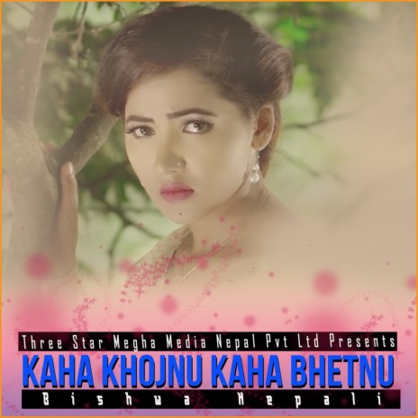 Kaha Khojnu Kaha Bhetnu | Boomplay Music