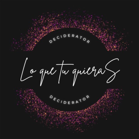 Lo que tu quieras | Boomplay Music