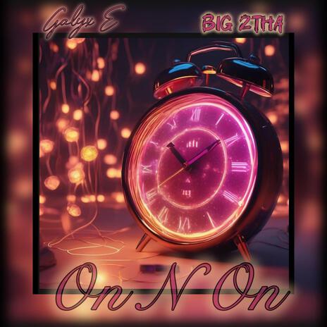 On N On ft. Big 2tha | Boomplay Music