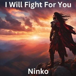 I Will Fight For You