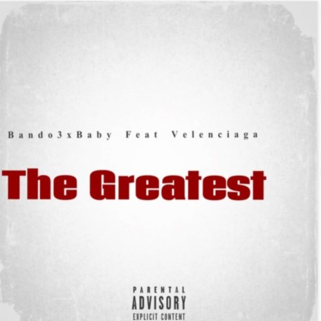 The Greatest ft. Velenciaga | Boomplay Music