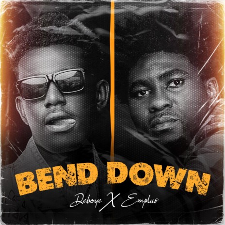 Bend Down ft. Deboye | Boomplay Music