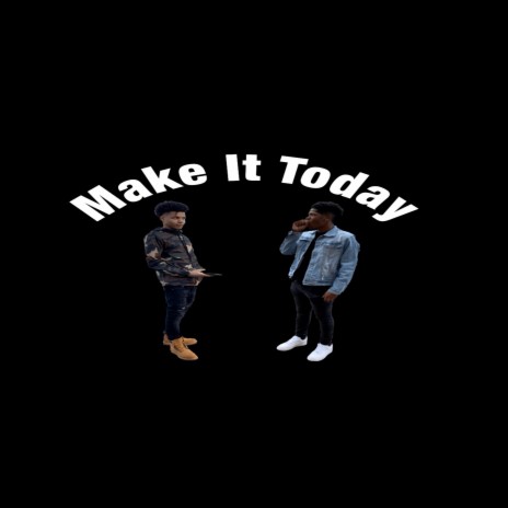 Make It Today ft. Isaiah Linder | Boomplay Music