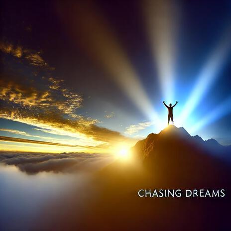 Chasing Dreams | Boomplay Music