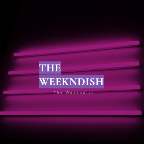 The Weekndish | Boomplay Music