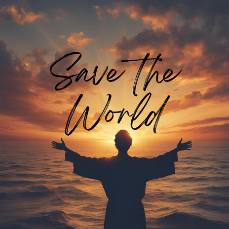 Save the World | Boomplay Music