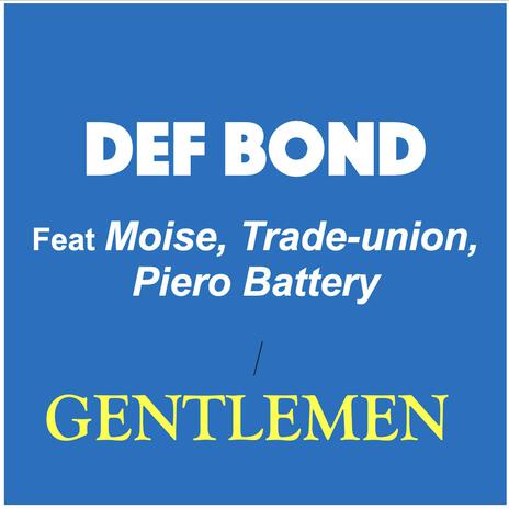 Gentlemen ft. Moise, Trade union & Piero Battery | Boomplay Music