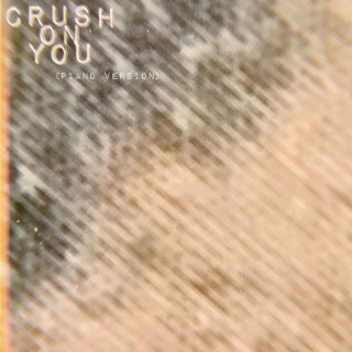Crush on You (Piano Version)