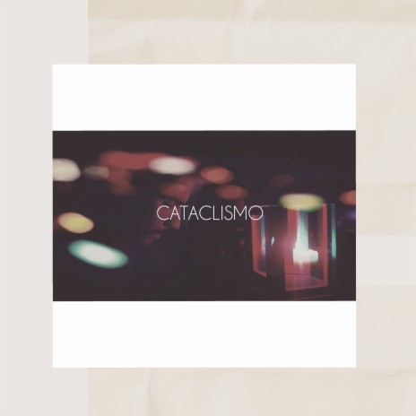 Cataclismo | Boomplay Music