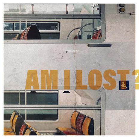 Am I Lost? | Boomplay Music