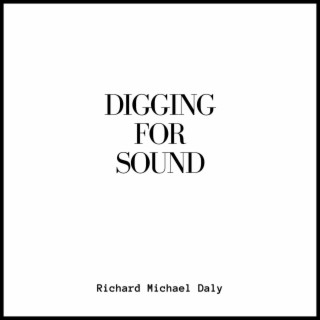 Digging for sound