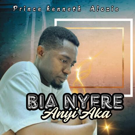 Bia Nyere Anyi Aka | Boomplay Music