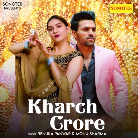 Kharch Crore ft. Monu Sharma | Boomplay Music