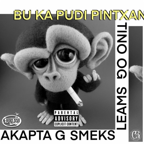 Bu Ka Pudi Pintxan ft. Akapta G, Smeks Fdb & Don Leams