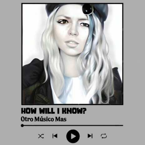 How Will I Know? | Boomplay Music