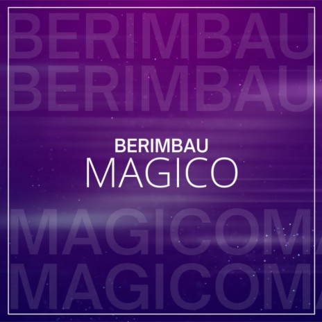 BERIMBAU MAGICO | Boomplay Music