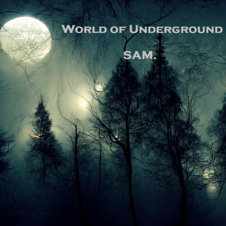 World of Underground | Boomplay Music