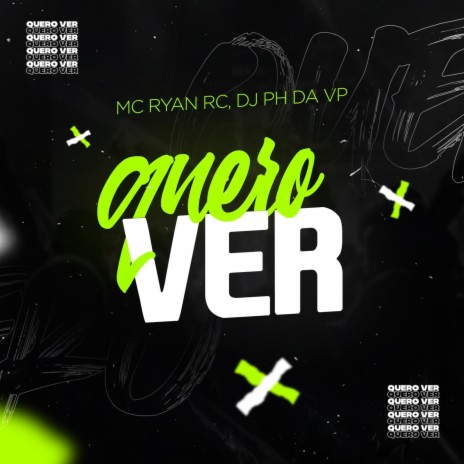 QUERO VER ft. Mc Ryan Rc | Boomplay Music