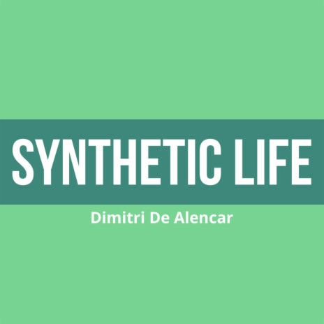 Synthetic Life | Boomplay Music