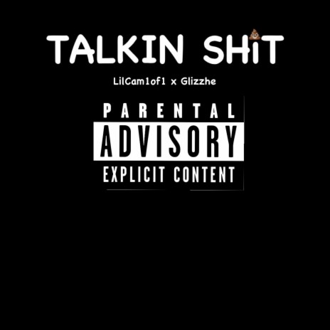 Talkin Shit ft. Glizzhe | Boomplay Music