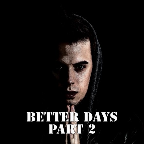 Better Days, Pt. 2 | Boomplay Music