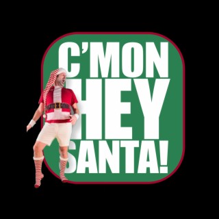 C'mon (Hey, Santa!) ft. T3DDY lyrics | Boomplay Music