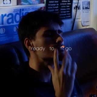 ready to go lyrics | Boomplay Music