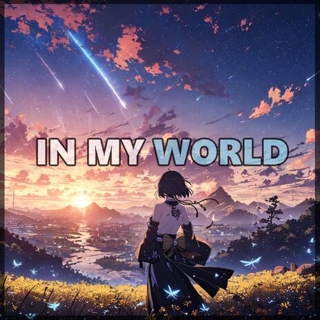 IN MY WORLD | Boomplay Music