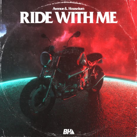 Ride With Me ft. Houseium | Boomplay Music