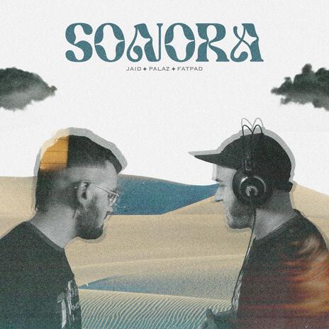 Sonora ft. PALAZ & Fat Pad | Boomplay Music