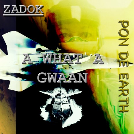 A What a Gwaan Pon De Earth | Boomplay Music